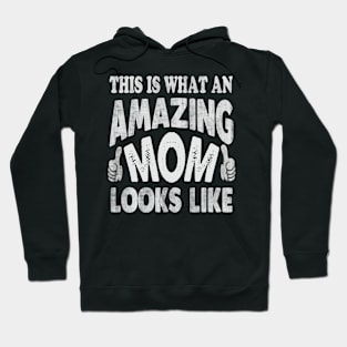 this is what an amazing mom looks like Hoodie